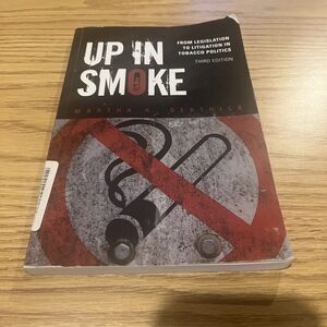 Up in Smoke: From Legislation to Litigation in Tobacco Politics Derthick 3rd Ed